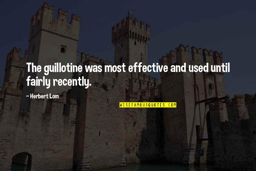 Nullification Crisis Quotes By Herbert Lom: The guillotine was most effective and used until