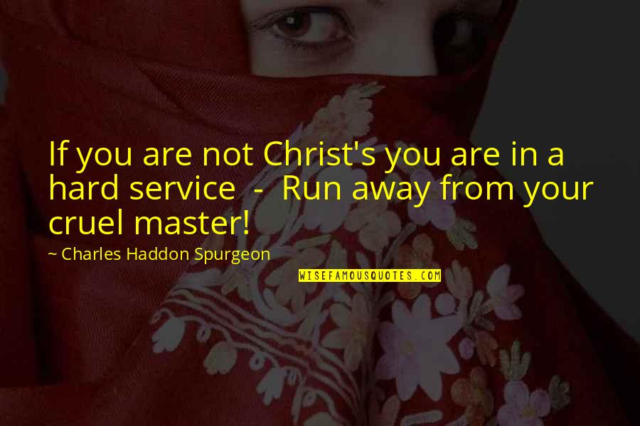 Nullmetal Alchemist Quotes By Charles Haddon Spurgeon: If you are not Christ's you are in