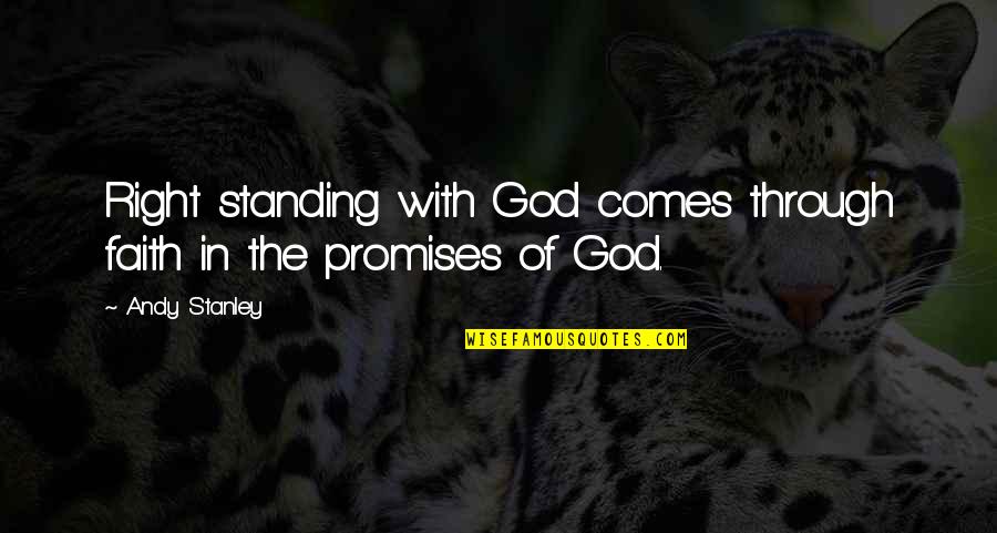 Numa Quotes By Andy Stanley: Right standing with God comes through faith in