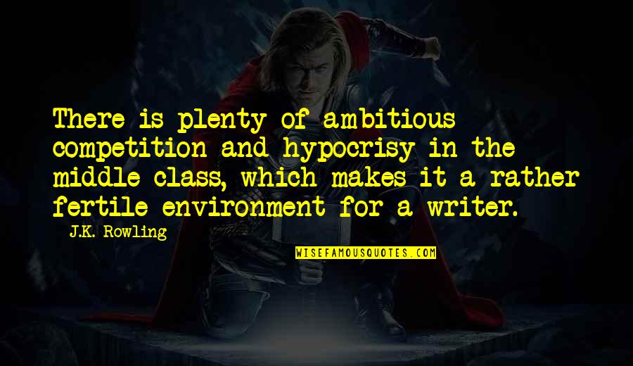 Numanthia Quotes By J.K. Rowling: There is plenty of ambitious competition and hypocrisy Numanthia Quotes By J.K. Rowling: There is plenty of ambitious competition and hypocrisy