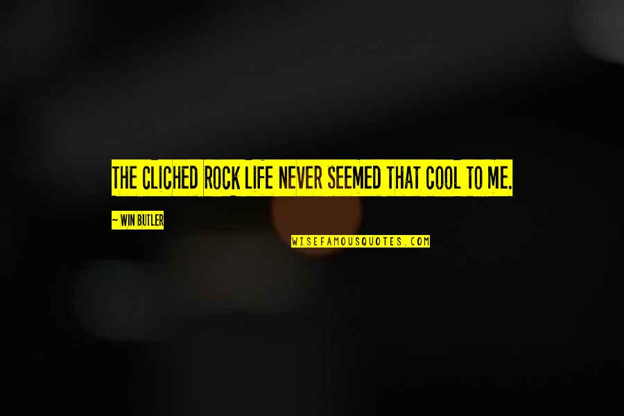 Numark Transportation Quotes By Win Butler: The cliched rock life never seemed that cool Numark Transportation Quotes By Win Butler: The cliched rock life never seemed that cool