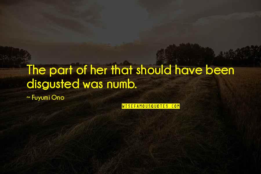 Numb'd Quotes By Fuyumi Ono: The part of her that should have been