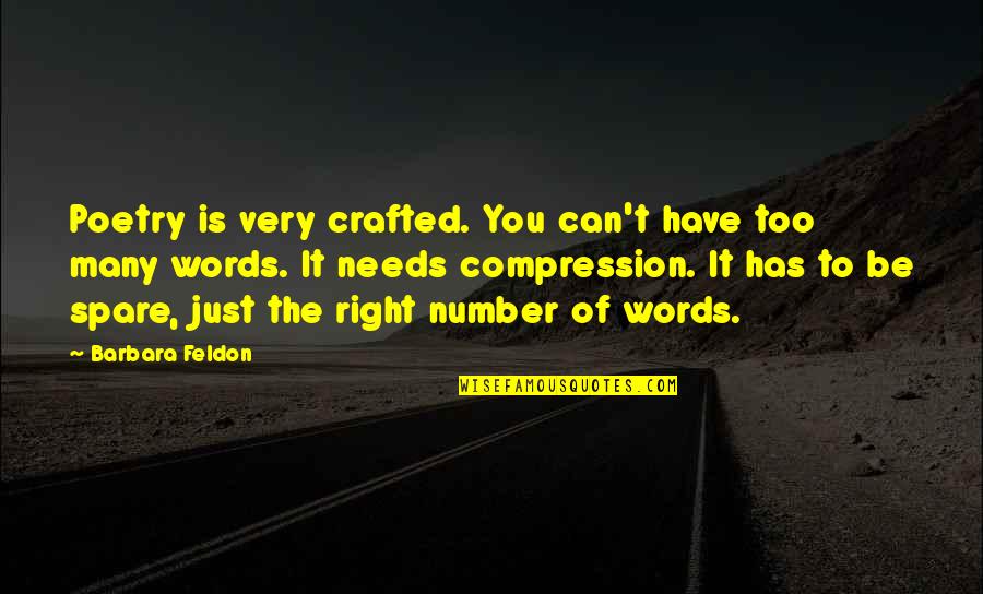 Number Of Words Without Quotes By Barbara Feldon: Poetry is very crafted. You can't have too Number Of Words Without Quotes By Barbara Feldon: Poetry is very crafted. You can't have too