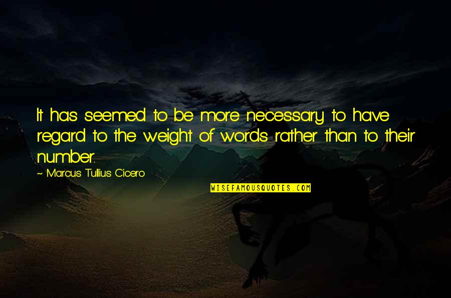Number Of Words Without Quotes By Marcus Tullius Cicero: It has seemed to be more necessary to Number Of Words Without Quotes By Marcus Tullius Cicero: It has seemed to be more necessary to