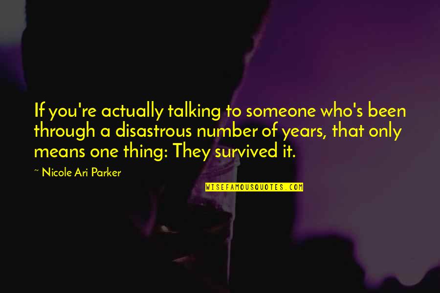 Number Of Years Quotes By Nicole Ari Parker: If you're actually talking to someone who's been
