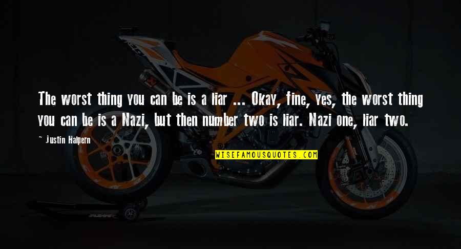 Number One Number Two Quotes By Justin Halpern: The worst thing you can be is a Number One Number Two Quotes By Justin Halpern: The worst thing you can be is a