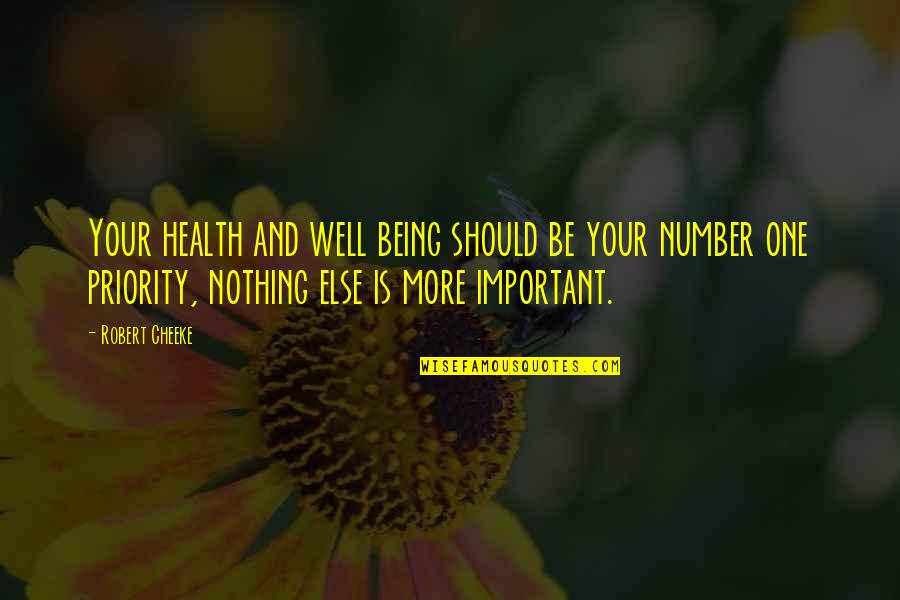 Number One Priority Quotes By Robert Cheeke: Your health and well being should be your