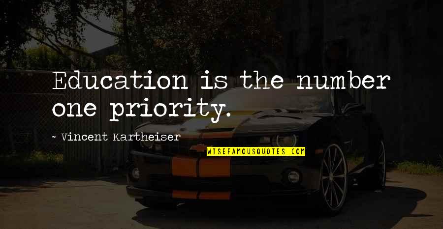 Number One Priority Quotes By Vincent Kartheiser: Education is the number one priority.
