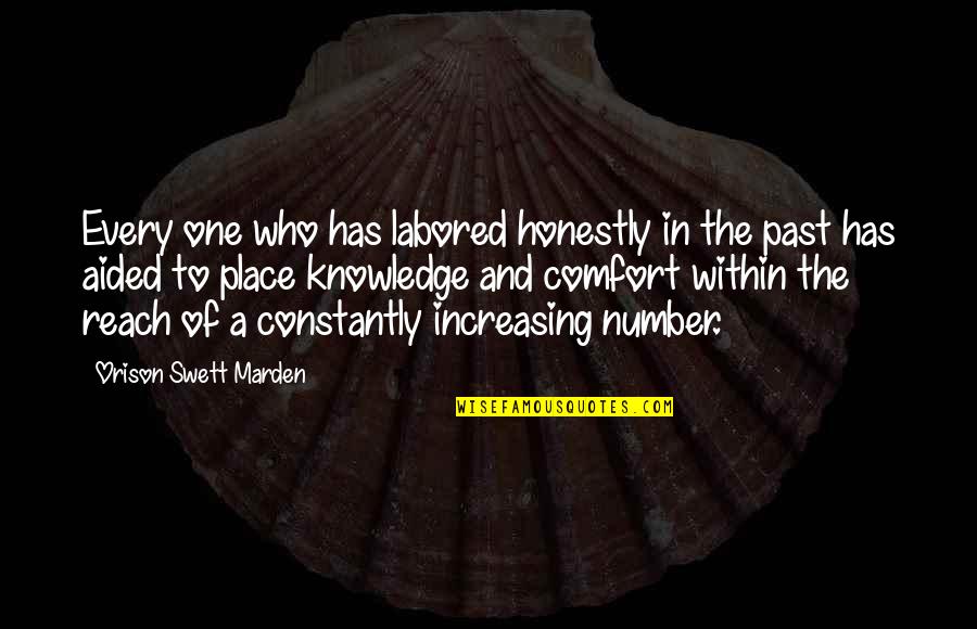 Number One Quotes By Orison Swett Marden: Every one who has labored honestly in the