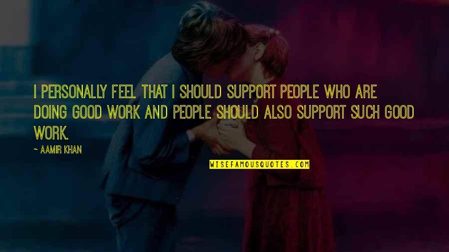 Number The Stars Friendship Quotes By Aamir Khan: I personally feel that I should support people