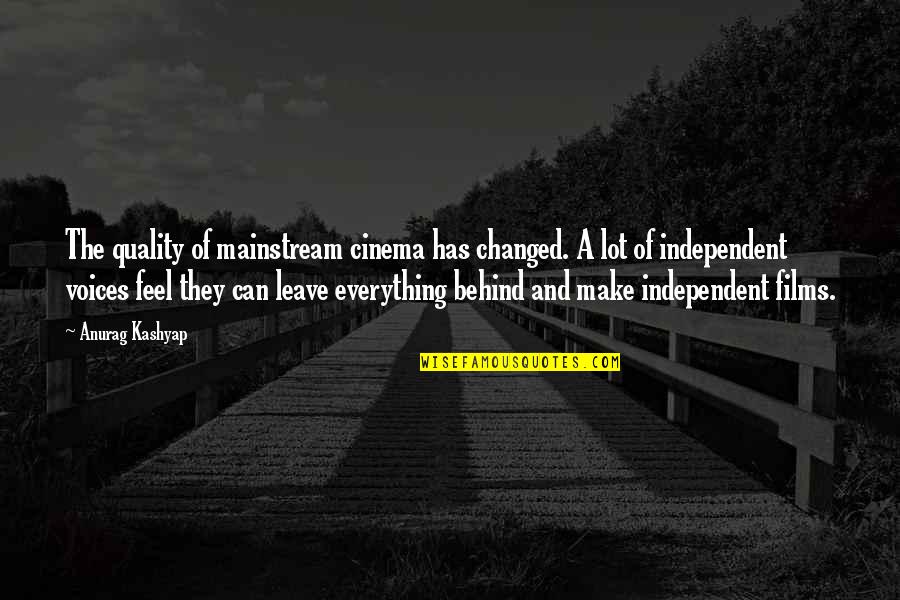 Number The Stars Friendship Quotes By Anurag Kashyap: The quality of mainstream cinema has changed. A Number The Stars Friendship Quotes By Anurag Kashyap: The quality of mainstream cinema has changed. A