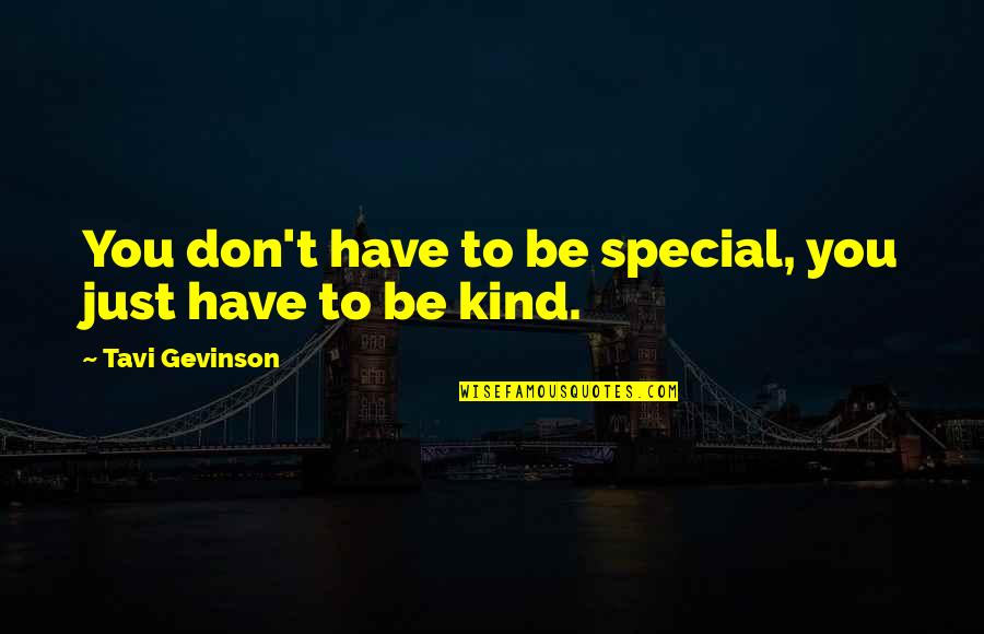 Number The Stars Quotes By Tavi Gevinson: You don't have to be special, you just
