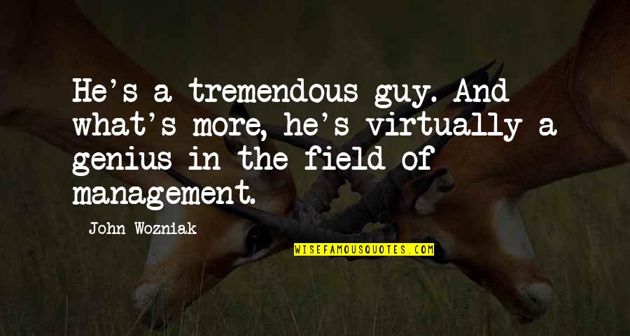 Numberall Rs 316 F Quotes By John Wozniak: He's a tremendous guy. And what's more, he's Numberall Rs 316 F Quotes By John Wozniak: He's a tremendous guy. And what's more, he's