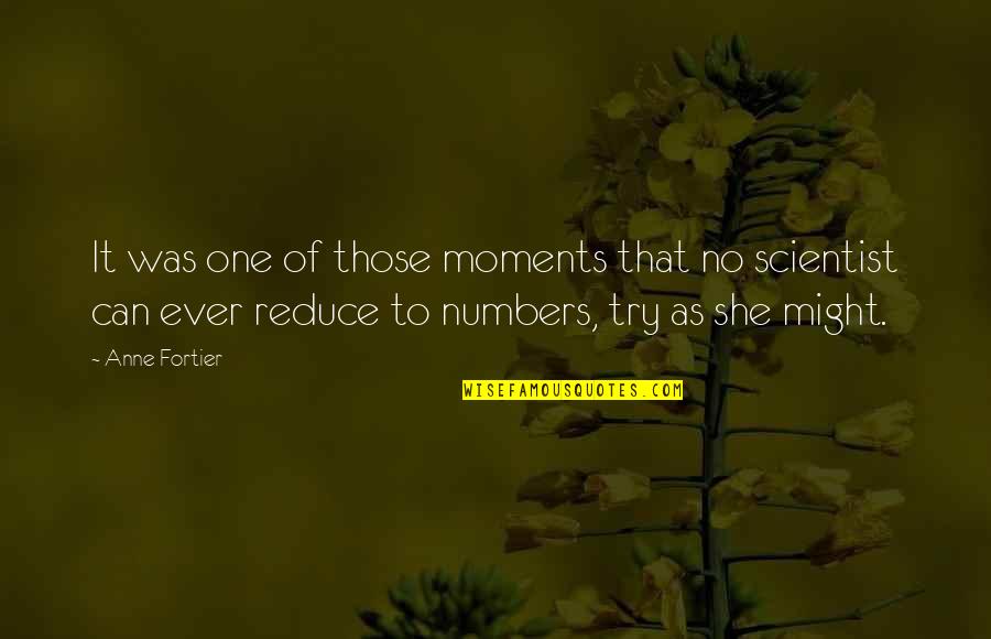 Numbers And Life Quotes By Anne Fortier: It was one of those moments that no