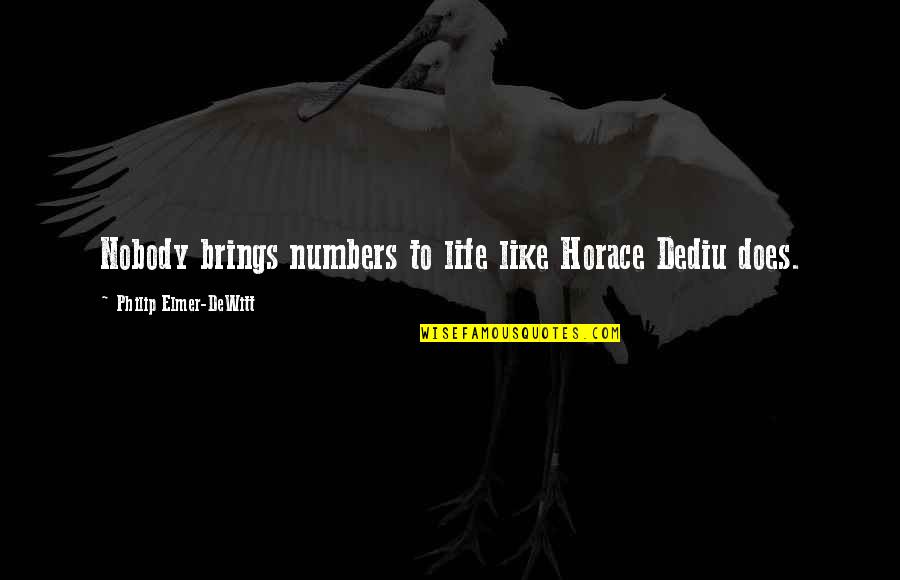 Numbers And Life Quotes By Philip Elmer-DeWitt: Nobody brings numbers to life like Horace Dediu