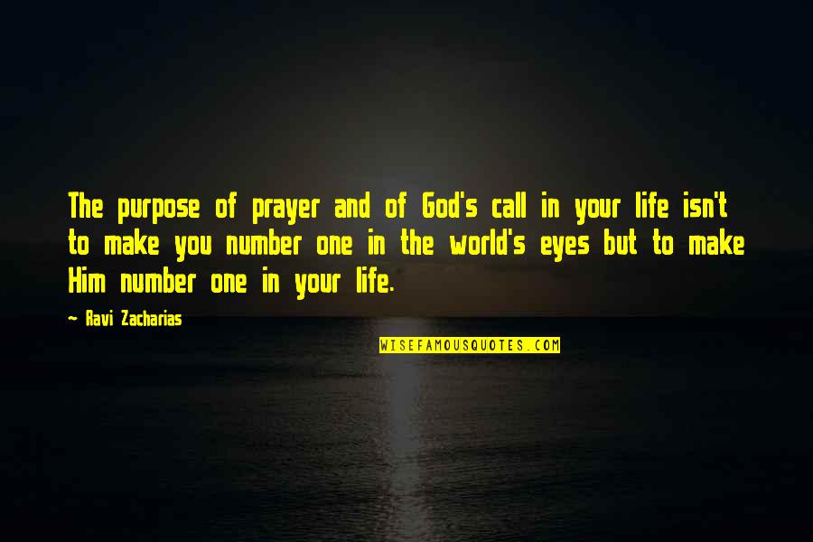 Numbers And Life Quotes By Ravi Zacharias: The purpose of prayer and of God's call