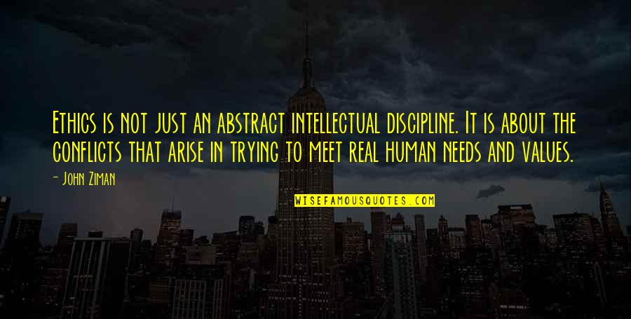 Numbers Bible Quotes By John Ziman: Ethics is not just an abstract intellectual discipline. Numbers Bible Quotes By John Ziman: Ethics is not just an abstract intellectual discipline.