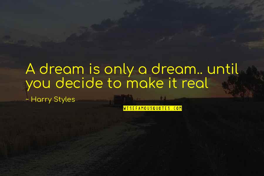 Numbers In Spanish Quotes By Harry Styles: A dream is only a dream.. until you Numbers In Spanish Quotes By Harry Styles: A dream is only a dream.. until you