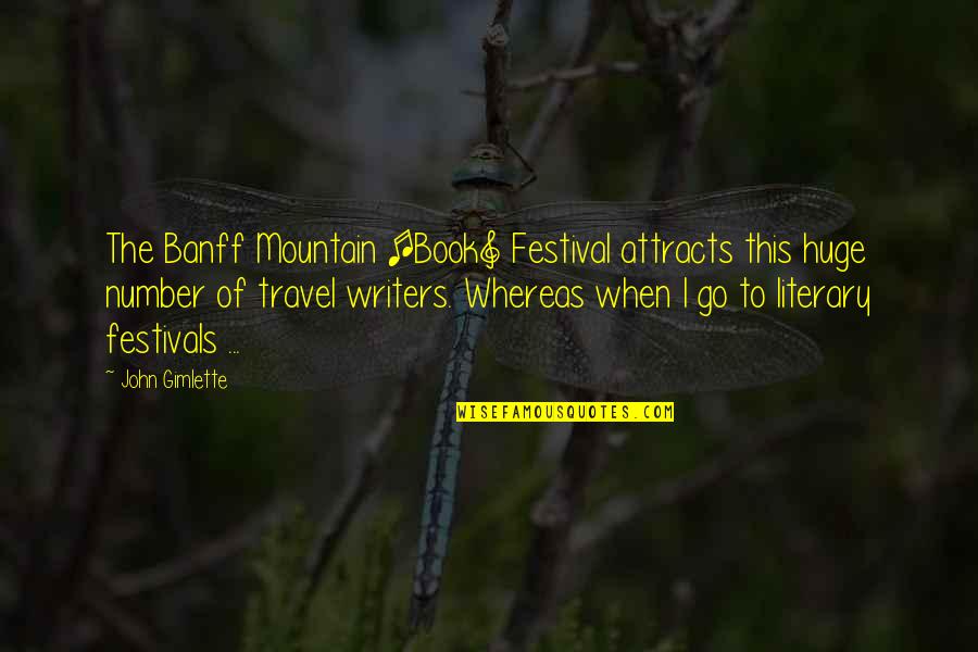 Numbers Quotes By John Gimlette: The Banff Mountain [Book] Festival attracts this huge