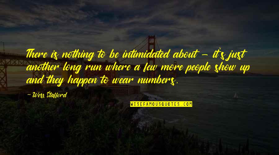 Numbers Quotes By Wess Stafford: There is nothing to be intimidated about -