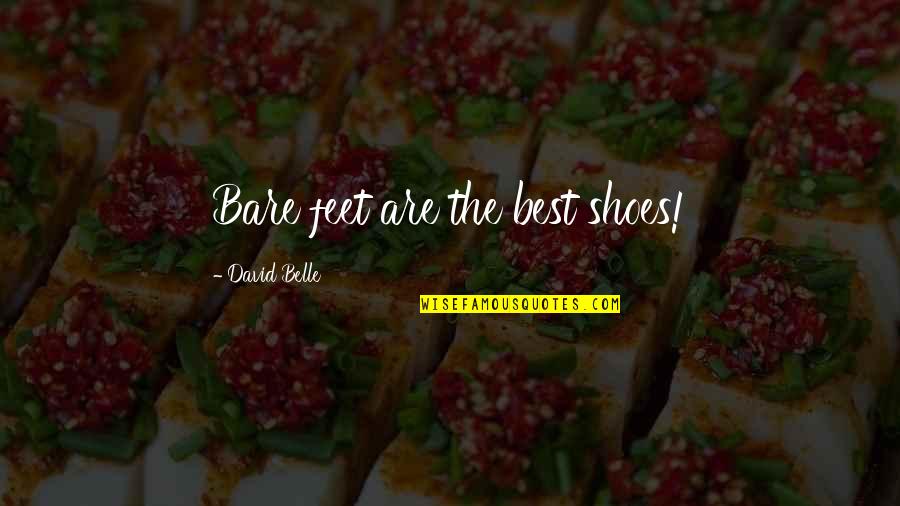 Numbly Define Quotes By David Belle: Bare feet are the best shoes! Numbly Define Quotes By David Belle: Bare feet are the best shoes!