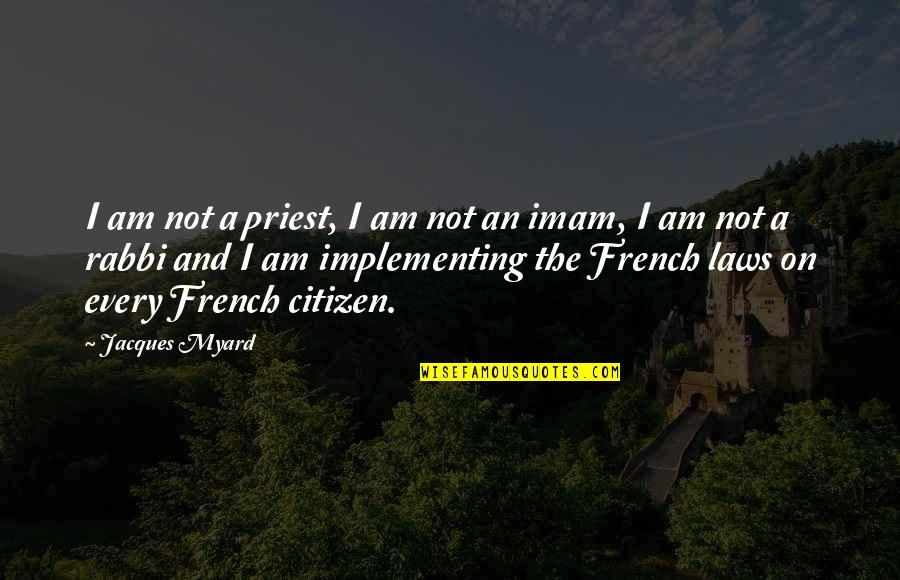 Numenore Quotes By Jacques Myard: I am not a priest, I am not Numenore Quotes By Jacques Myard: I am not a priest, I am not