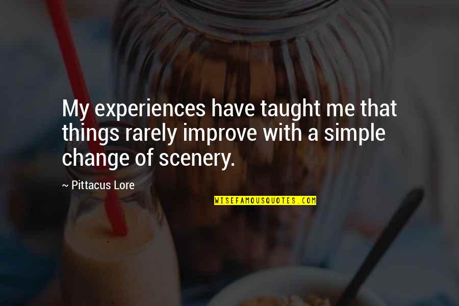Numerall Quotes By Pittacus Lore: My experiences have taught me that things rarely