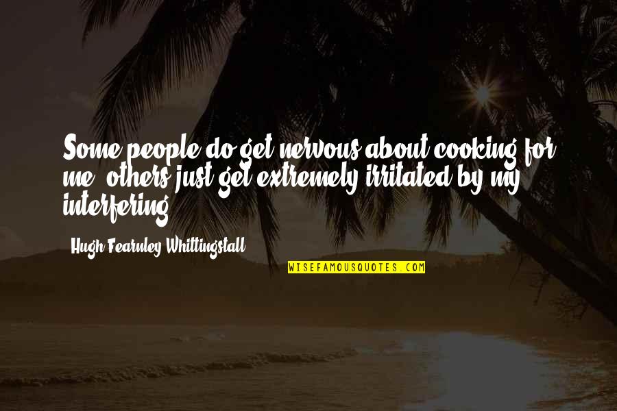Numeration Ielts Quotes By Hugh Fearnley-Whittingstall: Some people do get nervous about cooking for