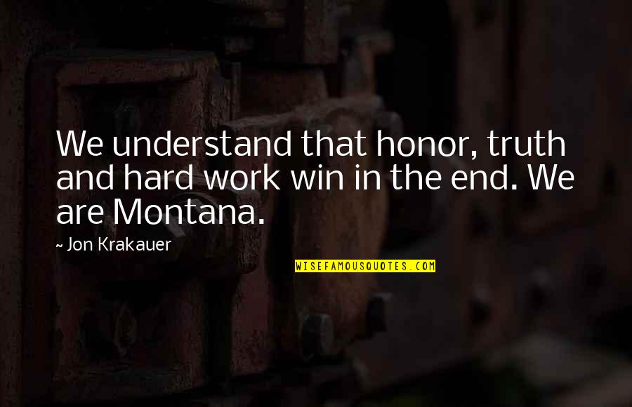 Numeration Quotes By Jon Krakauer: We understand that honor, truth and hard work