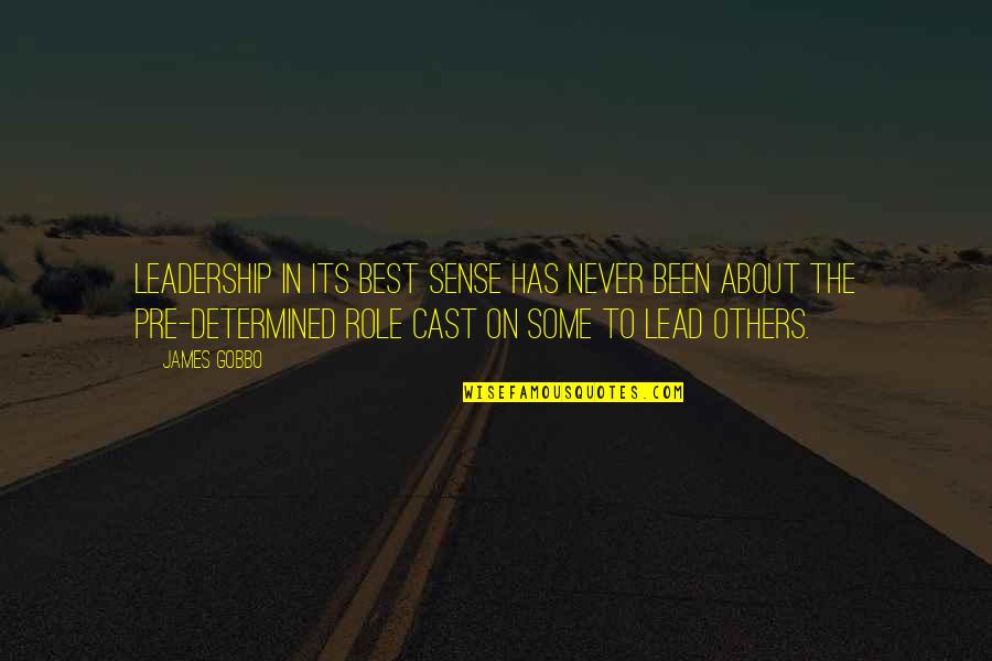 Numerologist Near Quotes By James Gobbo: Leadership in its best sense has never been Numerologist Near Quotes By James Gobbo: Leadership in its best sense has never been