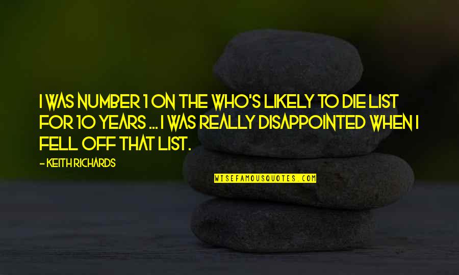 Numeros A Letras En Espanol Quotes By Keith Richards: I was Number 1 on the Who's Likely