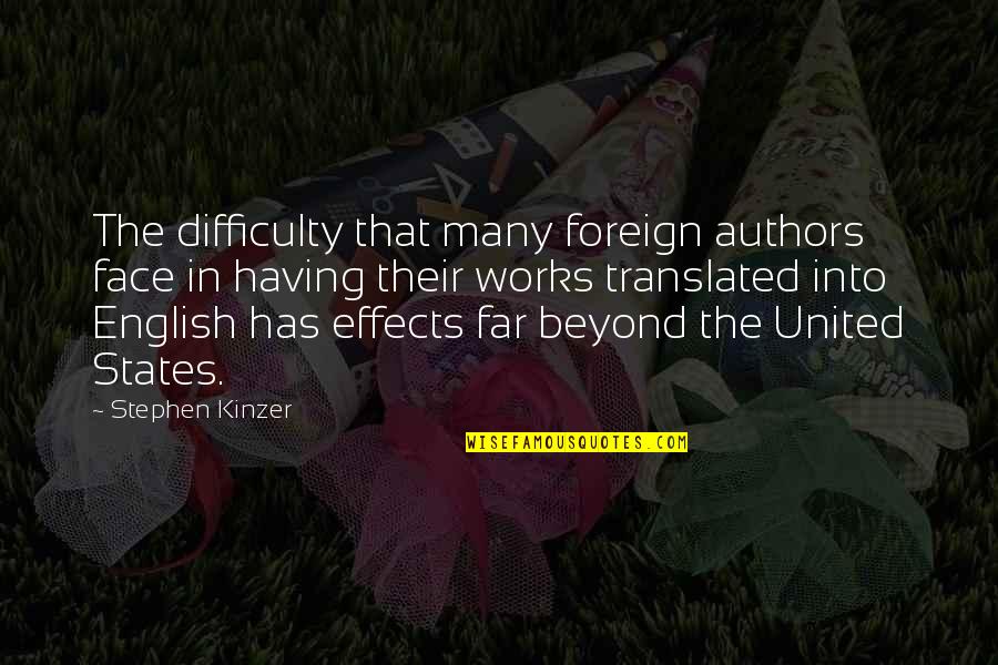 Numerous Define Quotes By Stephen Kinzer: The difficulty that many foreign authors face in