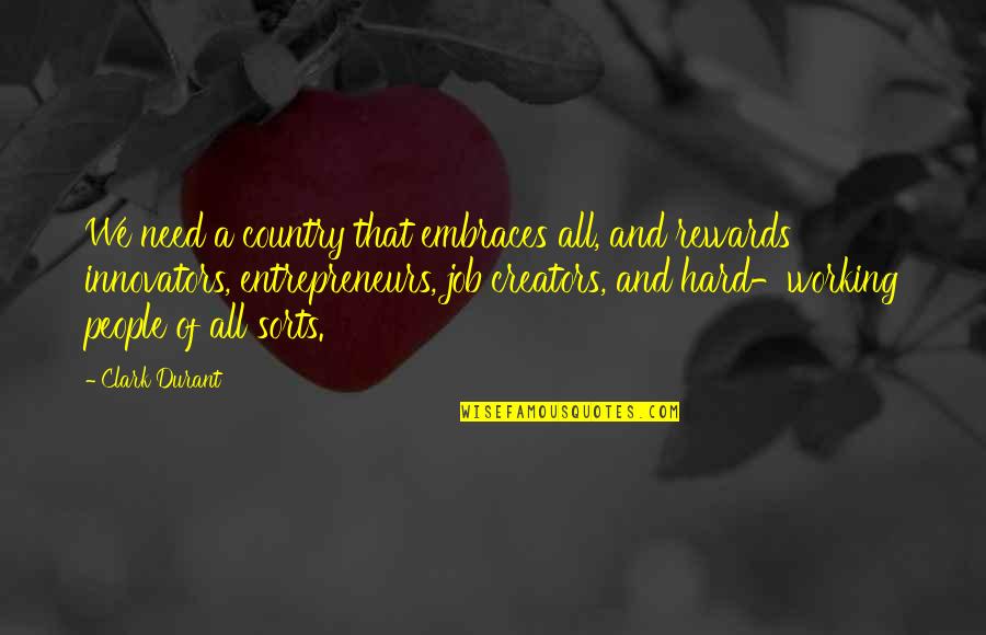 Numeste Patru Quotes By Clark Durant: We need a country that embraces all, and