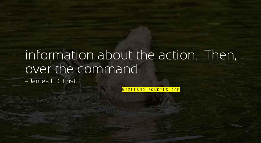 Numicius Quotes By James F. Christ: information about the action. Then, over the command