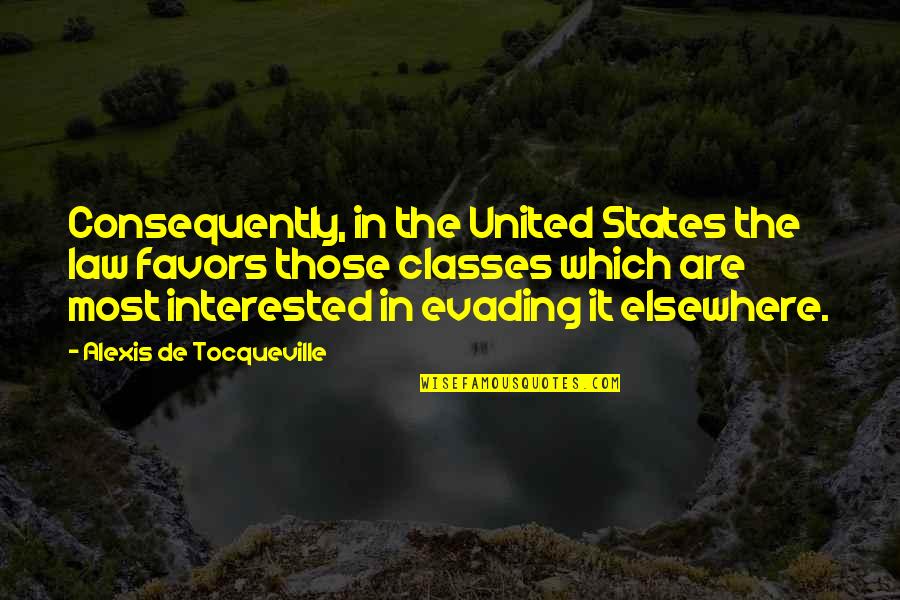 Numina Chisinau Quotes By Alexis De Tocqueville: Consequently, in the United States the law favors Numina Chisinau Quotes By Alexis De Tocqueville: Consequently, in the United States the law favors