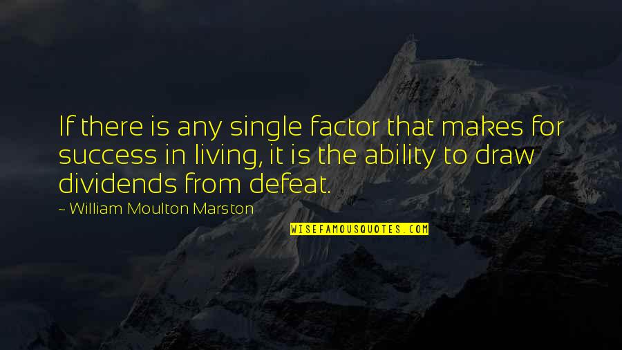 Numper Quotes By William Moulton Marston: If there is any single factor that makes