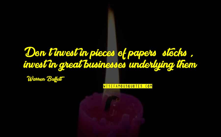 Nunchucks Origin Quotes By Warren Buffett: Don't invest in pieces of papers (stocks), invest Nunchucks Origin Quotes By Warren Buffett: Don't invest in pieces of papers (stocks), invest