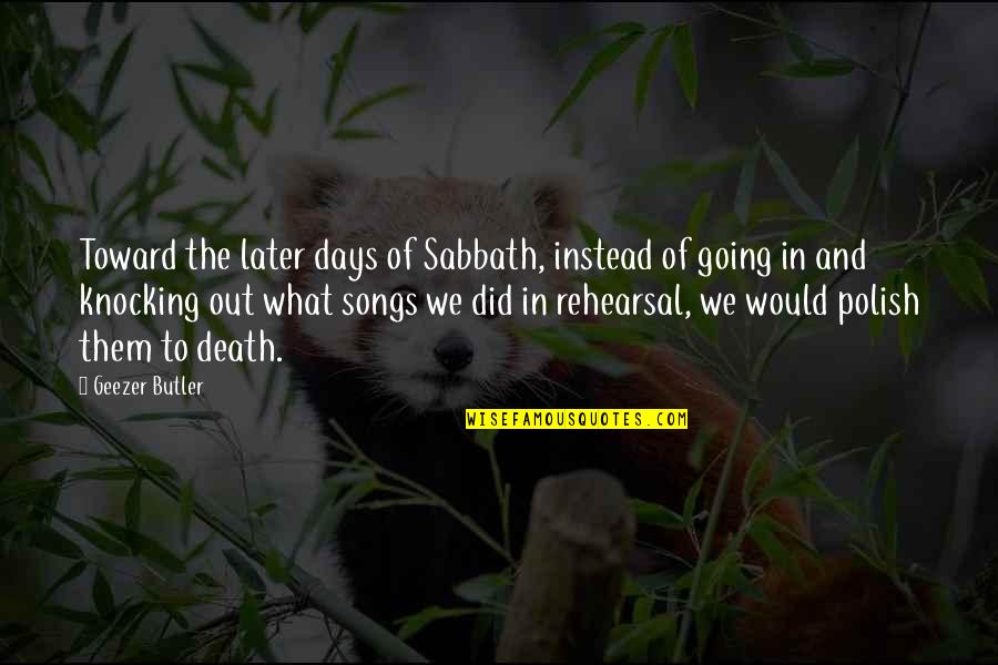 Nuncle And Other Stories Quotes By Geezer Butler: Toward the later days of Sabbath, instead of Nuncle And Other Stories Quotes By Geezer Butler: Toward the later days of Sabbath, instead of