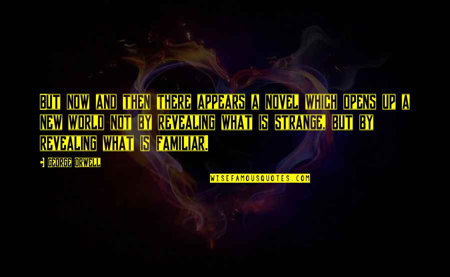 Nunnally Freeman Quotes By George Orwell: But now and then there appears a novel Nunnally Freeman Quotes By George Orwell: But now and then there appears a novel