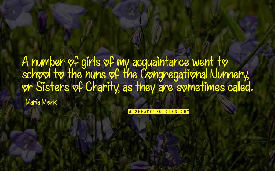 Nunnery Quotes By Maria Monk: A number of girls of my acquaintance went