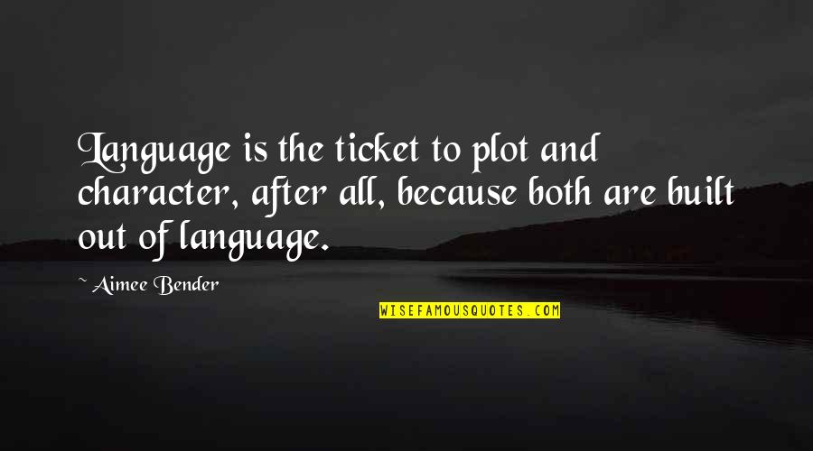 Nunu Jungle Quotes By Aimee Bender: Language is the ticket to plot and character, Nunu Jungle Quotes By Aimee Bender: Language is the ticket to plot and character,