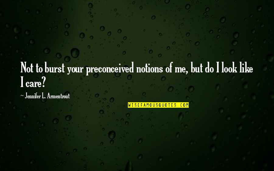 Nunu Jungle Quotes By Jennifer L. Armentrout: Not to burst your preconceived notions of me, Nunu Jungle Quotes By Jennifer L. Armentrout: Not to burst your preconceived notions of me,