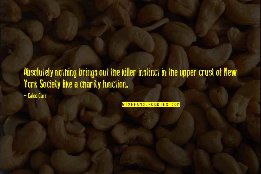 Nunzios Hilton Quotes By Caleb Carr: Absolutely nothing brings out the killer instinct in Nunzios Hilton Quotes By Caleb Carr: Absolutely nothing brings out the killer instinct in