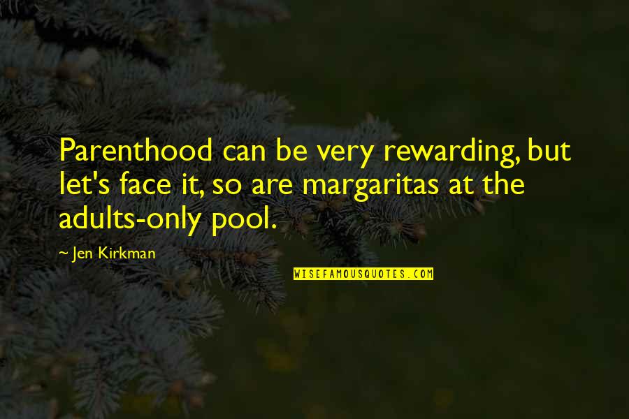 Nuovamente Sinonimo Quotes By Jen Kirkman: Parenthood can be very rewarding, but let's face Nuovamente Sinonimo Quotes By Jen Kirkman: Parenthood can be very rewarding, but let's face