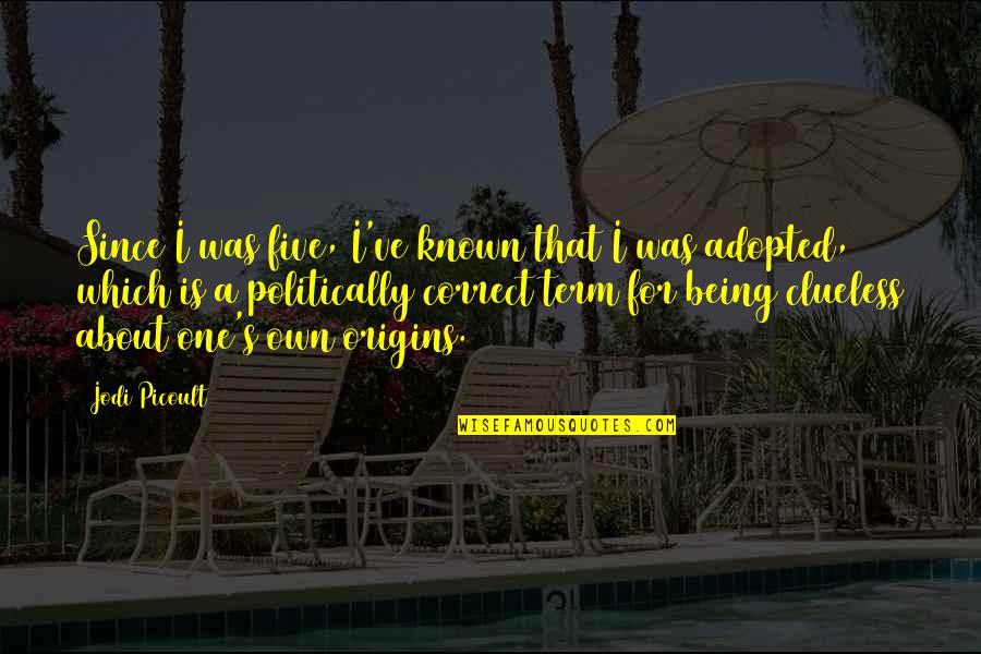 Nupercainal Walmart Quotes By Jodi Picoult: Since I was five, I've known that I Nupercainal Walmart Quotes By Jodi Picoult: Since I was five, I've known that I