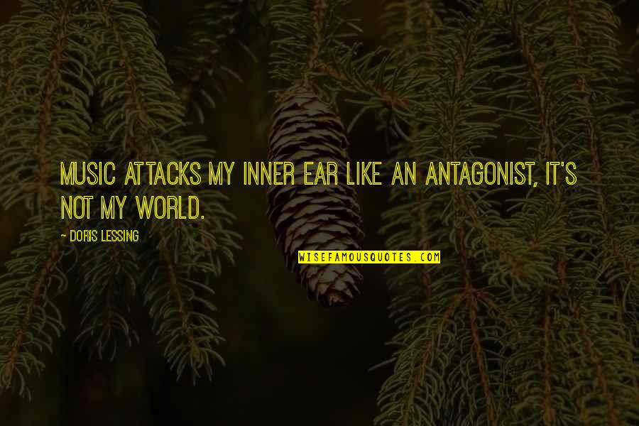 Nuptial Knot Quotes By Doris Lessing: Music attacks my inner ear like an antagonist,