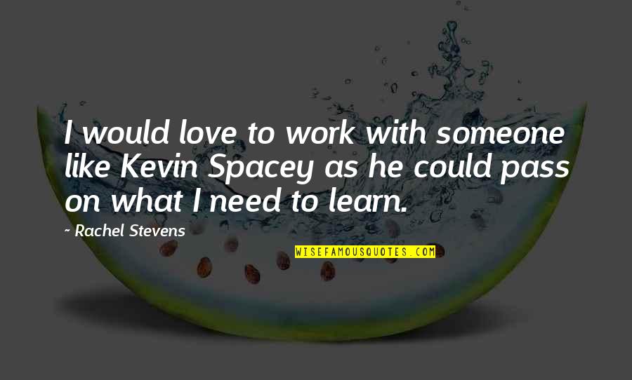Nur Mit Dir Quotes By Rachel Stevens: I would love to work with someone like