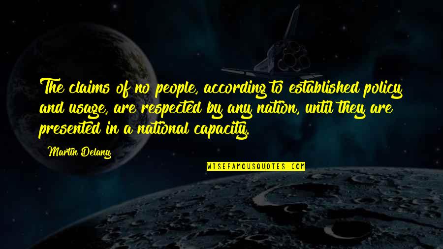 Nuran Wireless Quotes By Martin Delany: The claims of no people, according to established Nuran Wireless Quotes By Martin Delany: The claims of no people, according to established