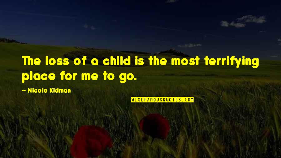 Nurse In Progress Quotes By Nicole Kidman: The loss of a child is the most