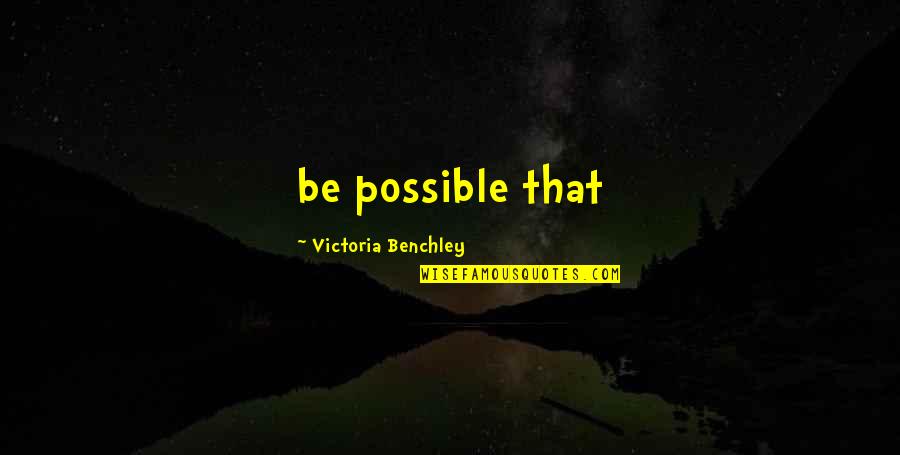 Nurse Uniform Quotes By Victoria Benchley: be possible that Nurse Uniform Quotes By Victoria Benchley: be possible that
